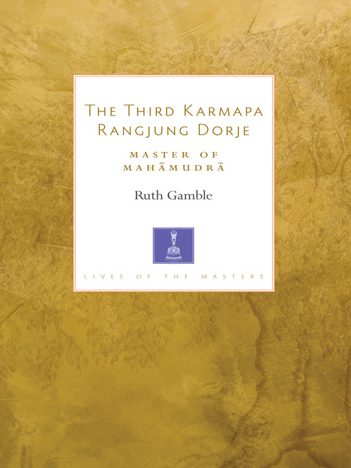 Title details for The Third Karmapa Rangjung Dorje by Ruth Gamble - Available